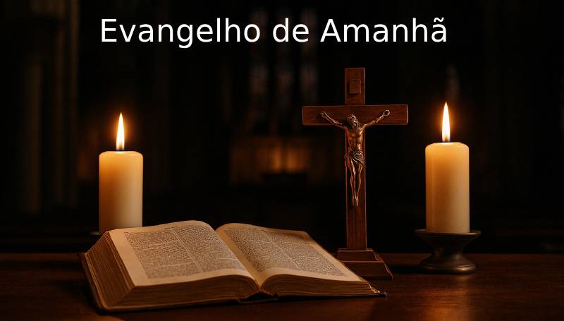 Evangelho de Amanhã – Prepare-se com a Palavra de Deus